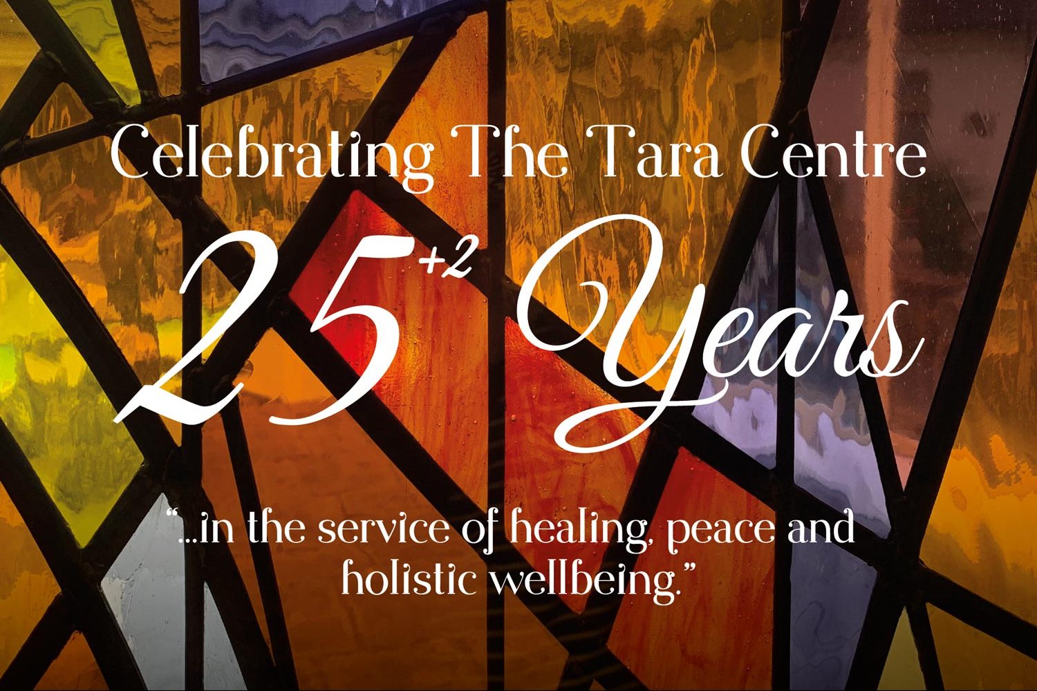 Live Stream of The Tara Centre 25<sup>+2</sup> Year Celebration Event